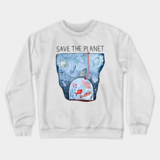 Save the planet - fish tank Crewneck Sweatshirt